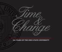 Time and Change : 150 Years of The Ohio State University