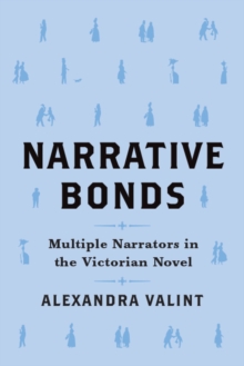 Narrative Bonds : Multiple Narrators in the Victorian Novel