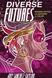 Diverse Futures : Science Fiction and Authors of Color