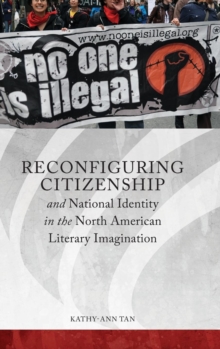 Reconfiguring Citizenship and National Identity in the North American Literary Imagination