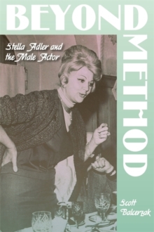 Beyond Method : Stella Adler and the Male Actor, Hardback Book Beyond Method : Stella Adler and the Male Actor, Hardback Book
