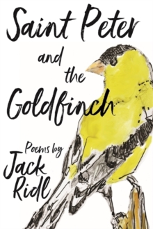 Saint Peter and the Goldfinch, Paperback / softback Book Saint Peter and the Goldfinch, Paperback / softback Book