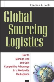 Global Sourcing Logistics, Hardback Book Global Sourcing Logistics, Hardback Book
