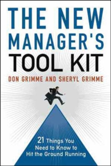 The New Manager's Toolkit: 21 Things You Need to Know to Hit the Ground Running, Paperback / softback Book The New Manager's Toolkit: 21 Things You Need to Know to Hit the Ground Running, Paperback / softback Book