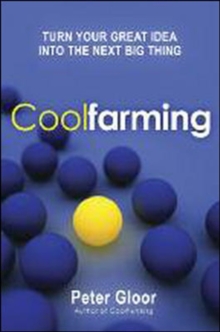 Coolfarming: Turn Your Great Idea into the Next Big Thing, Hardback Book Coolfarming: Turn Your Great Idea into the Next Big Thing, Hardback Book