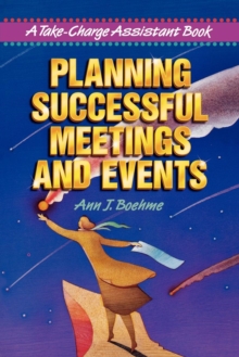 Planning Successful Meetings and Events : A Take-Charge Assistant Book