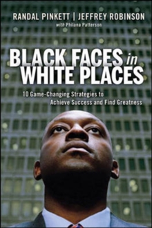 Black Faces in White Places: 10 Game-Changing Strategies to Achieve Success and Find Greatness, Hardback Book Black Faces in White Places: 10 Game-Changing Strategies to Achieve Success and Find Greatness, Hardback Book