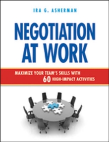 Negotiation at Work: Maximize Your Team's Skills with 60 High-Impact Activities, Paperback Book Negotiation at Work: Maximize Your Team's Skills with 60 High-Impact Activities, Paperback Book