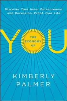 The Economy of You: Discover Your Inner Entrepreneur and Recession- Proof Your Life, Hardback Book The Economy of You: Discover Your Inner Entrepreneur and Recession- Proof Your Life, Hardback Book