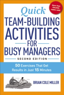 Quick Team-Building Activities for Busy Managers : 50 Exercises That Get Results in Just 15 Minutes