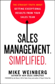 Sales Management. Simplified. : The Straight Truth About Getting Exceptional Results from Your Sales Team