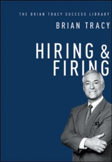 Hiring & Firing: The Brian Tracy Success Library, Hardback Book Hiring & Firing: The Brian Tracy Success Library, Hardback Book