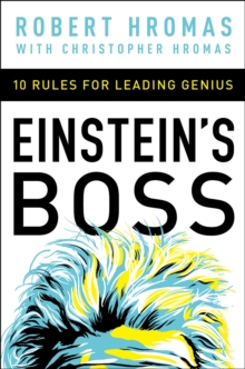 Einstein's Boss : 10 Rules for Leading Genius