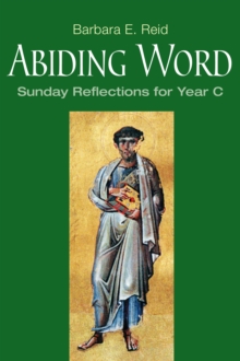 Abiding Word : Sunday Reflections for Year C