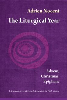 The Liturgical Year : Advent, Christmas, Epiphany (vol. 1)