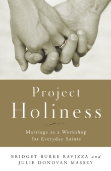 Project Holiness : Marriage as a Workshop for Everyday Saints