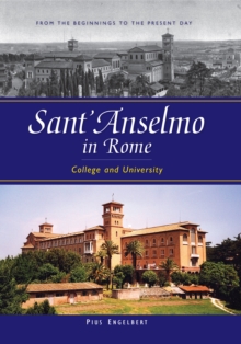 Sant'Anselmo in Rome : College and University; From the Beginnings to the Present Day