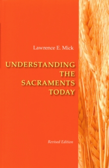 Understanding The Sacraments Today : Second Edition