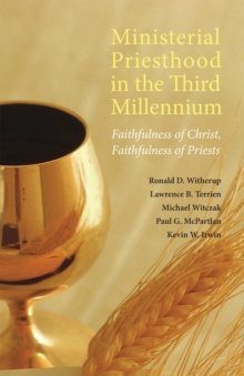 Ministerial Priesthood in the Third Millennium : Faithfulness of Christ, Faithfulness of Priests