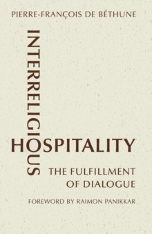 Interreligious Hospitality : The Fulfillment of Dialogue