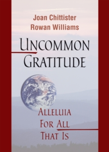 Uncommon Gratitude : Alleluia for All That Is