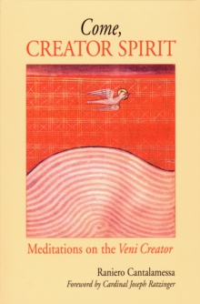 Come, Creator Spirit : Meditations on the  Veni Creator