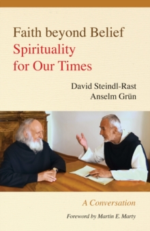 Faith beyond Belief : Spirituality for Our Times, Paperback / softback Book Faith beyond Belief : Spirituality for Our Times, Paperback / softback Book