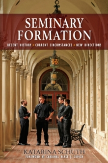 Seminary Formation : Recent History-Current Circumstances-New Directions, Paperback Book Seminary Formation : Recent History-Current Circumstances-New Directions, Paperback Book