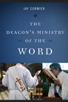 The Deacon's Ministry of the Word, Paperback Book The Deacon's Ministry of the Word, Paperback Book