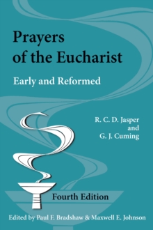 Prayers of the Eucharist : Early and Reformed