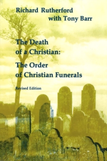 The Death of a Christian : The Order of Christian Funerals