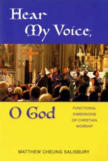 Hear My Voice, O God : Functional Dimensions of Christian Worship