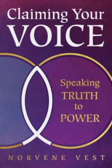 Claiming Your Voice : Speaking Truth to Power