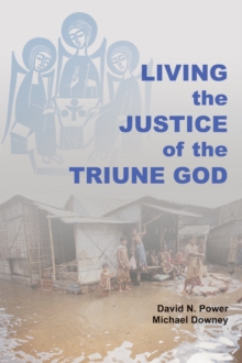 Living the Justice of the Triune God, Paperback Book Living the Justice of the Triune God, Paperback Book