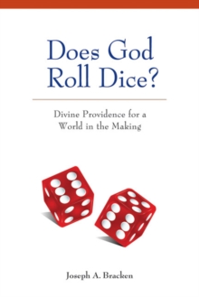 Does God Roll Dice? : Divine Providence for a World in the Making, Paperback Book Does God Roll Dice? : Divine Providence for a World in the Making, Paperback Book