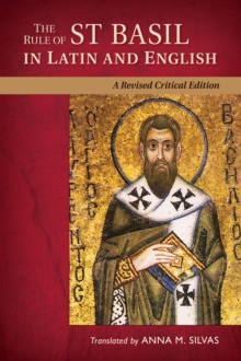 The Rule of St. Basil in Latin and English : A Revised Critical Edition