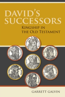 David's Successors : Kingship in the Old Testament