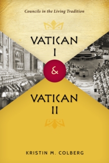 Vatican I and Vatican II : Councils in the Living Tradition