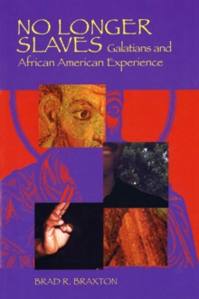 No Longer Slaves : Galatians and African American Experience