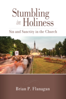 Stumbling in Holiness : Sin and Sanctity in the Church