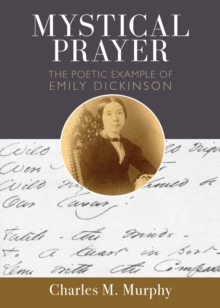 Mystical Prayer : The Poetic Example of Emily Dickinson