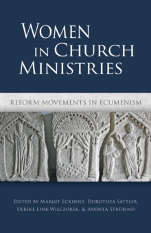 Women in Church Ministries : Reform Movements in Ecumenism