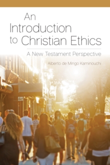 An Introduction to Christian Ethics : A New Testament Perspective