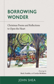 Borrowing Wonder : Christmas Poems and Reflections to Open the Heart