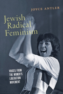 Jewish Radical Feminism : Voices from the Women's Liberation Movement