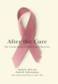 After the Cure : The Untold Stories of Breast Cancer Survivors, Paperback / softback Book After the Cure : The Untold Stories of Breast Cancer Survivors, Paperback / softback Book