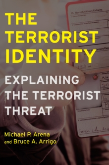 The Terrorist Identity : Explaining the Terrorist Threat