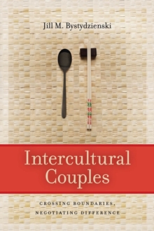 Intercultural Couples : Crossing Boundaries, Negotiating Difference