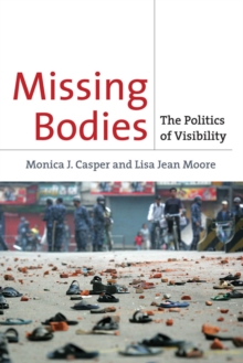 Missing Bodies : The Politics of Visibility, Hardback Book Missing Bodies : The Politics of Visibility, Hardback Book