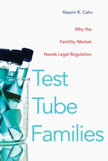 Test Tube Families : Why the Fertility Market Needs Legal Regulation